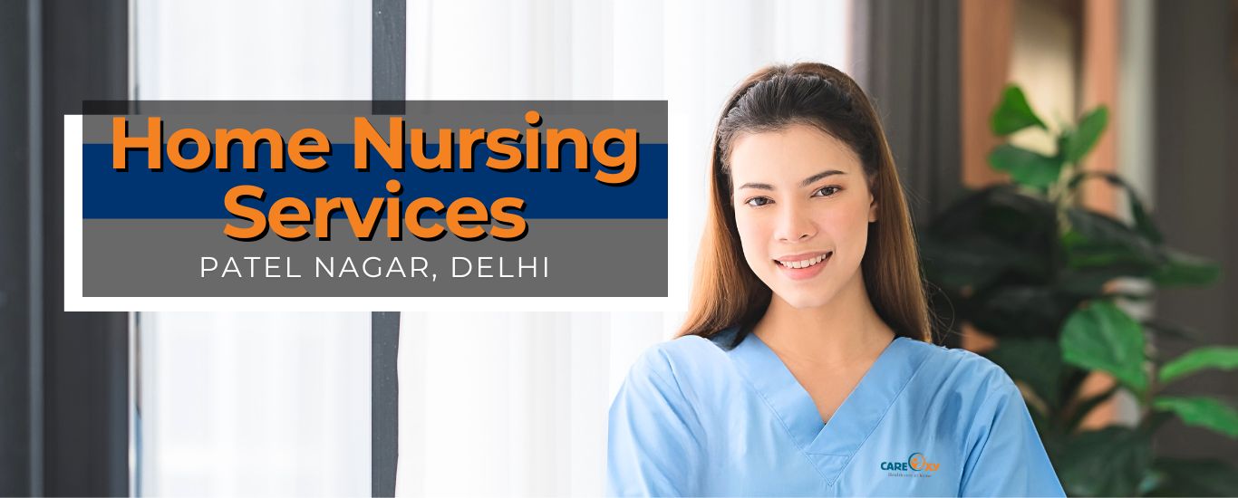Get 24/7 expert Home Nursing Services in Patel Nagar, New Town